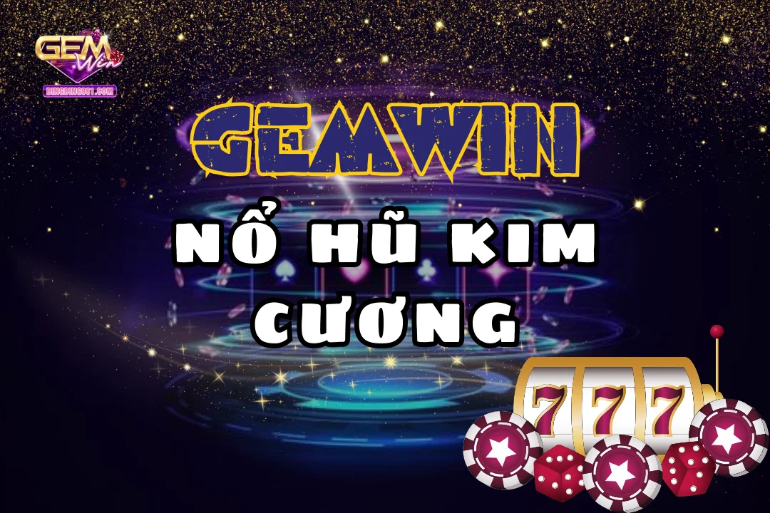 Nổ hũ kim cương Gemwin mang đến cơ hội săn jackpot khổng lồ
